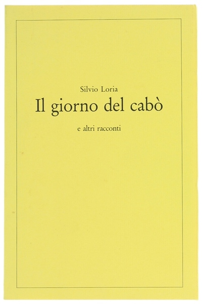 IL GIORNO DEL CABO' e altri racconti.