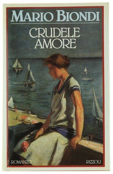 CRUDELE AMORE. Romanzo.