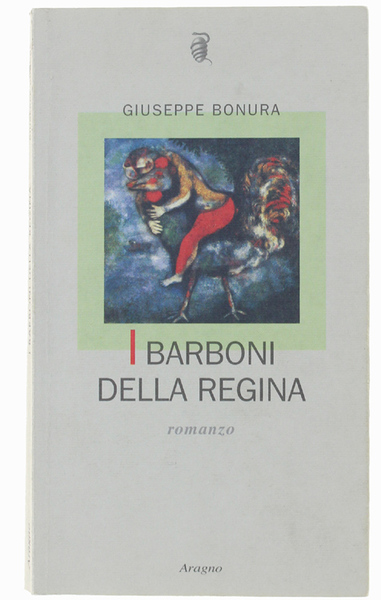 I BARBONI DELLA REGINA. Romanzo.