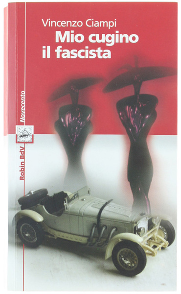 MIO CUGINO IL FASCISTA [prima edizione, con firma dell'autore]
