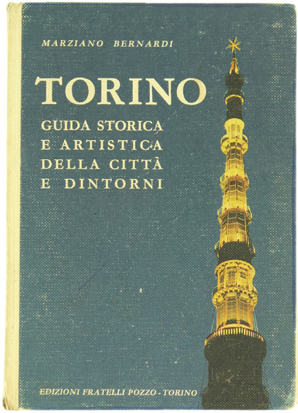 TORINO. Guida storica e artistica della città e dintorni.