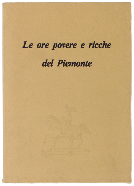 LE ORE POVERE E RICCHE DEL PIEMONTE.
