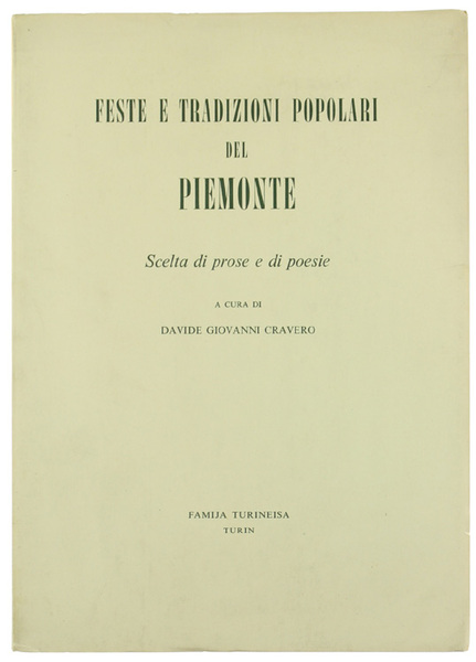 FESTE E TRADIZIONI POPOLARI DEL PIEMONTE. Scelta di prose e …