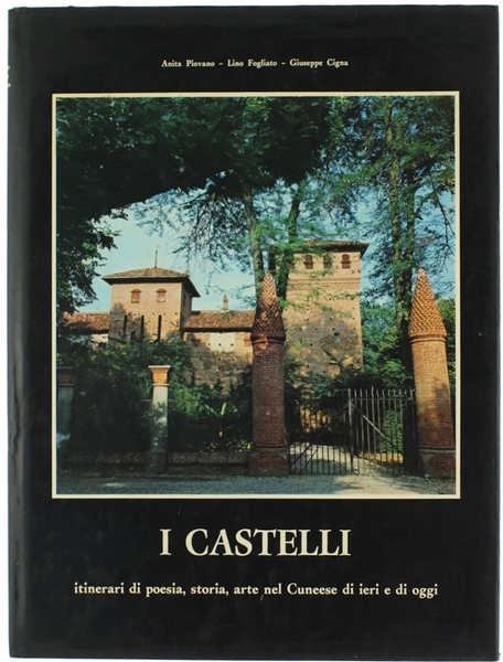 I CASTELLI. Itinerari di poesia, storia, arte nel Cuneese di …