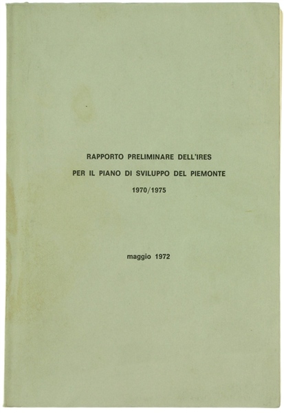 RAPPORTO PRELIMINARE DELL'IRES PER IL PIANO DI SVILUPPO DEL PIEMONTE …