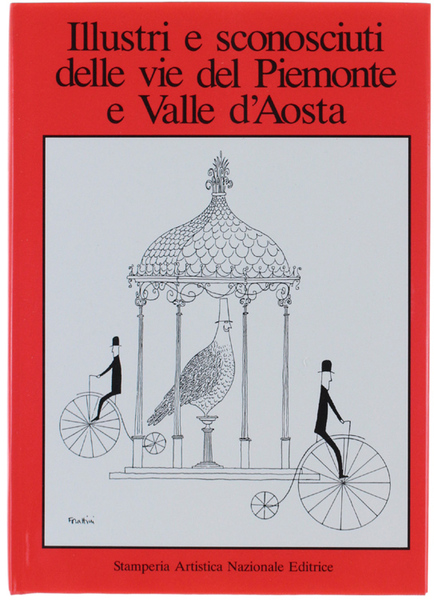 ILLUSTRI E SCONOSCIUTI DELLE VIE DEL PIEMONTE E VALLE D'AOSTA.