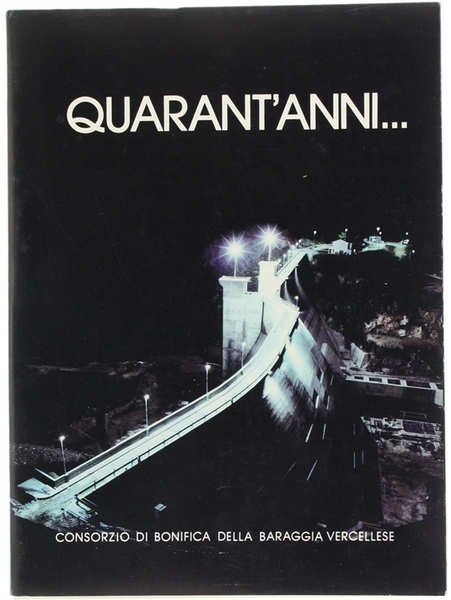 QUARANT'ANNI… Consorzio di Bonifica della Baraggia Vercellese.