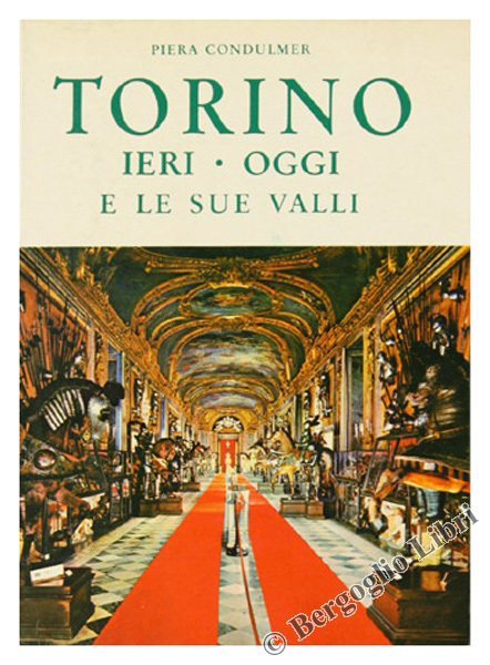 TORINO. Ieri - Oggi e le sue valli. Storia - …