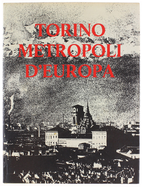 TORINO METROPOLI D'EUROPA.