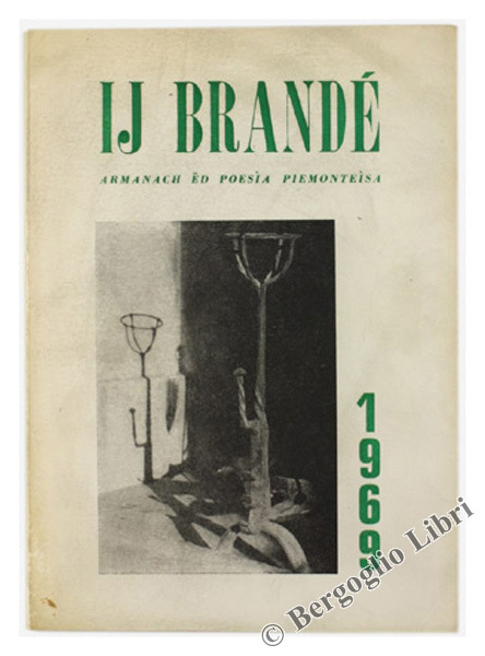 IJ BRANDÉ. Armanach ëd poesìa piemontèisa. 1969.