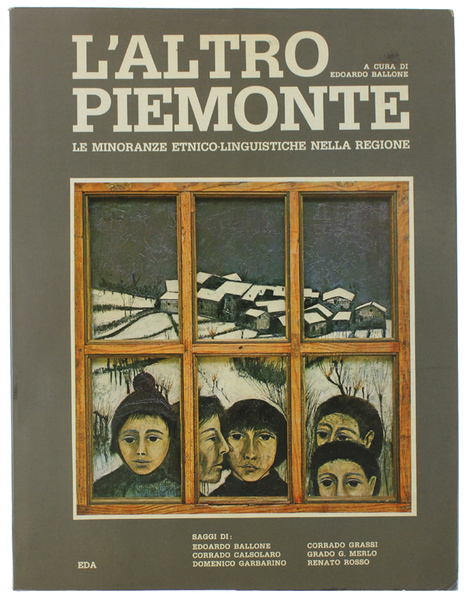 L'ALTRO PIEMONTE. Le minoranze etnico-linguistiche nella Regione
