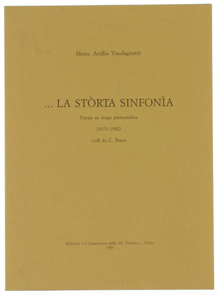 . LA STORTA SINFONIA. Poesìe an lenga piemontèisa (1979-1982) cudì …