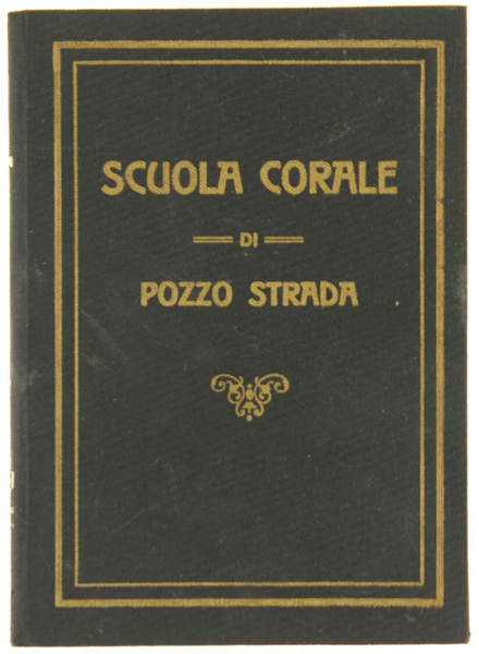 STATUTO ORGANICO DELLA SCUOLA CORALE POZZO STRADA.