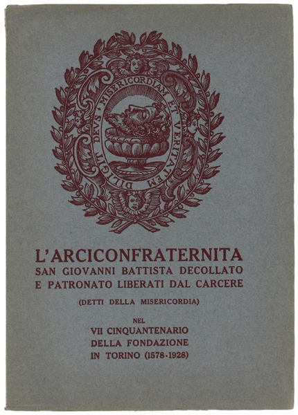L'ARCICONFRATERNITA SAN GIOVANNI BATTISTA DECOLLATO E PATRONATO LIBERATI DAL CARCERE …