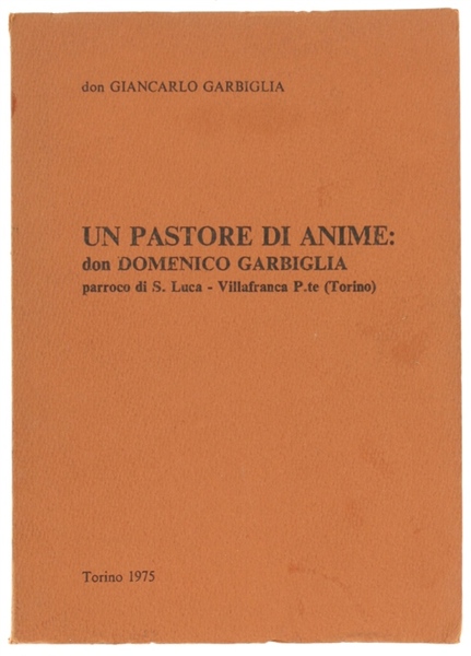 UN PASTORE DI ANIME: don Domenico Garbiglia parroco di S.Luca …