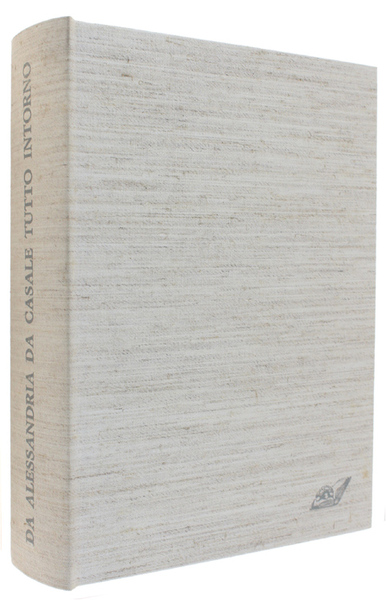 DA ALESSANDRIA DA CASALE TUTTO INTORNO. Andar per Castelli.