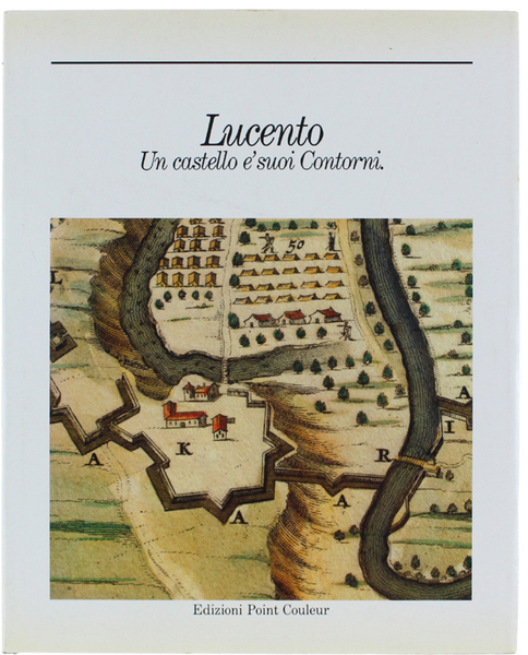 LUCENTO - UN CASTELLO E' SUOI CONTORNI.
