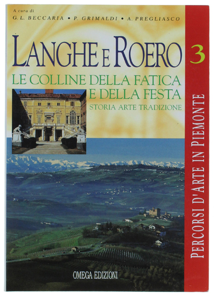 LANGHE E ROERO. Le colline della fatica e della festa. …