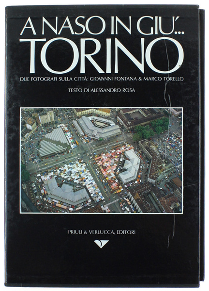 A NASO IN GIU'. TORINO. Due fotografi sulla città: Giovanni …