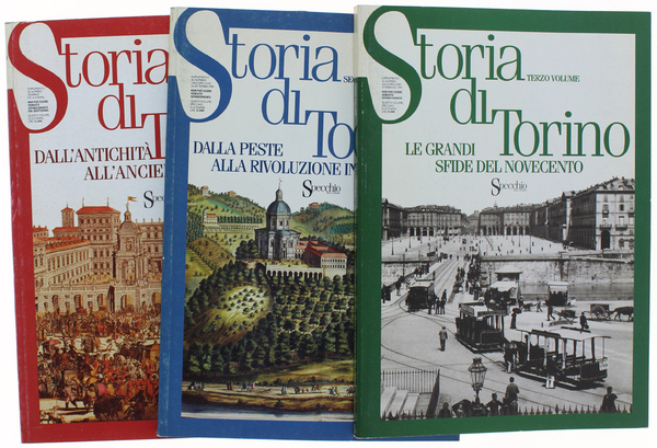 STORIA DI TORINO. Vol.I: Dall'antichità all'Ancien Régime. Vol.II: Dalla peste …