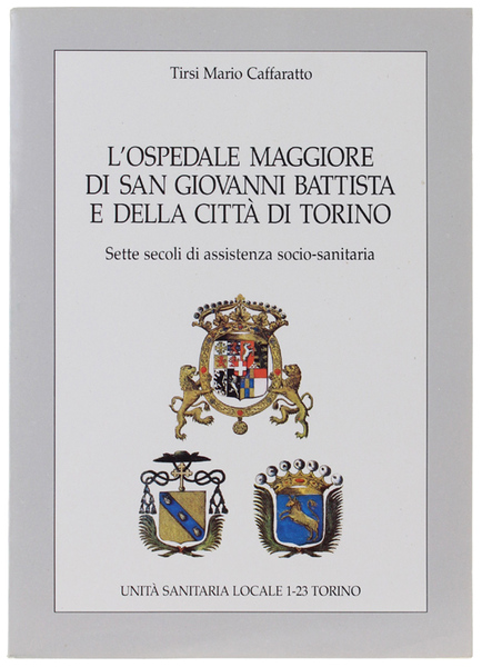 L'OSPEDALE MAGGIORE DI SAN GIOVANNI BATTISTA E DELLA CITTA' DI …