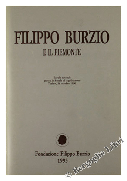 FILIPPO BURZIO E IL PIEMONTE. Tavola rotonda presso la Scuola …