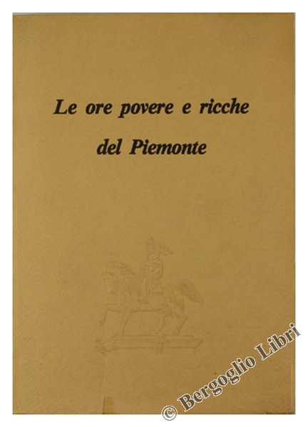 LE ORE POVERE E RICCHE DEL PIEMONTE.