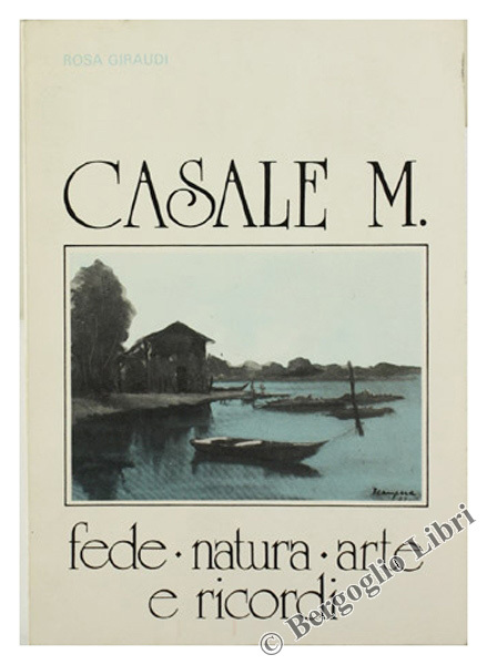 CASALE M. Fede, natura, arte e ricordi.