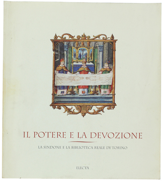 IL POTERE E LA DEVOZIONE. La Sindone e la Biblioteca …
