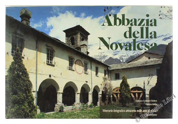 ABBAZIA DELLA NOVALESA - Itinerario fotografico attraverso mille anni di …