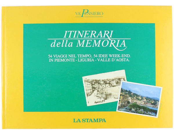 ITINERARI DELLA MEMORIA. Va' Pensiero. 54 immagini per viaggiare nel …