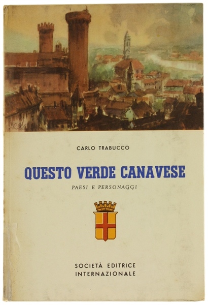 QUESTO VERDE CANAVESE. Volume I: Paesi e personaggi