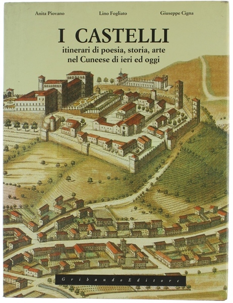 I CASTELLI. Itinerari di poesia, storia, arte nel Cuneese di …