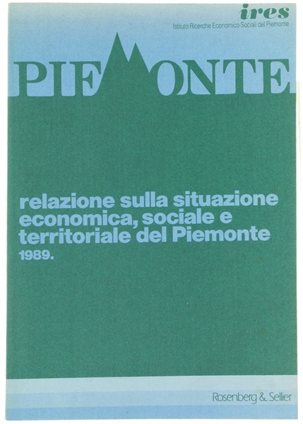 RELAZIONE SULLA SITUAZIONE ECONOMICA, SOCIALE E TERRITORIALE DEL PIEMONTE. 1989