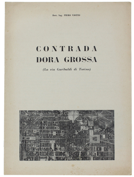 CONTRADA DORA GROSSA (La via Garibaldi di Torino).