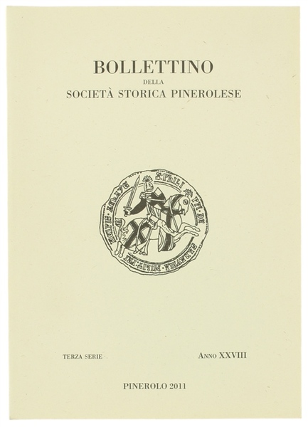 BOLLETTINO DELLA SOCIETA' STORICA PINEROLESE. Terza serie - Anno XXVIII.