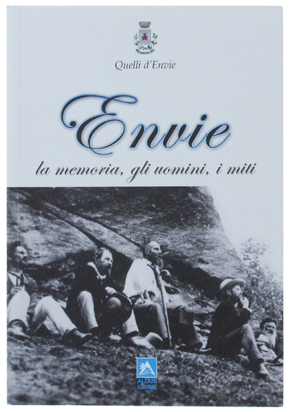 ENVIE. LA MEMORIA, GLI UOMINI, I MITI.