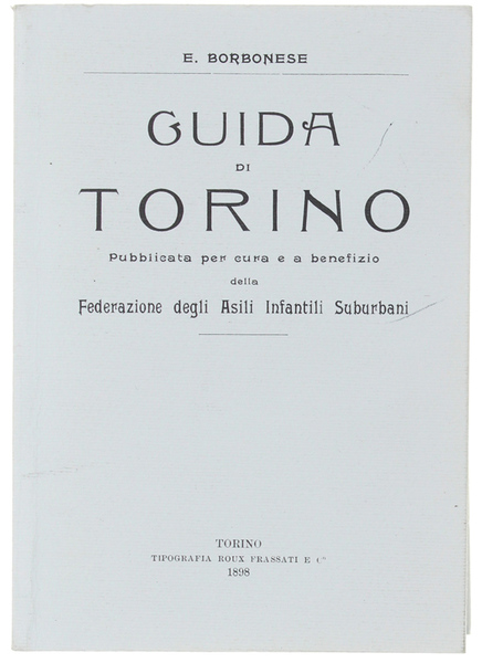 GUIDA DI TORINO. Pubblicata per cura e a benefizio della …