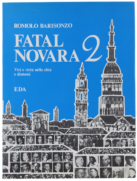 FATAL NOVARA 2. Vizi e virtù nella città e dintorni.