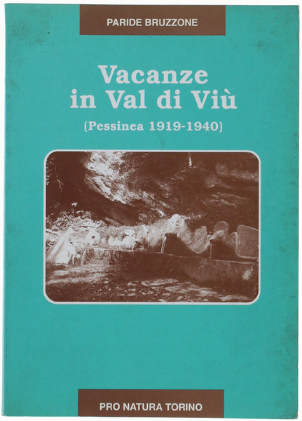 VACANZE IN VAL DI VIU' (Pessinea 1919-1940)