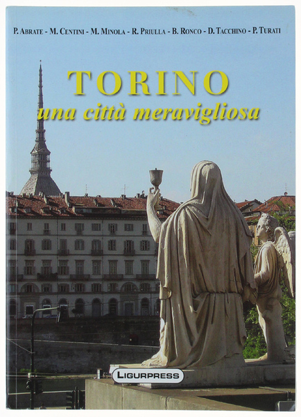 TORINO UNA CITTA' MERAVIGLIOSA. Dai Romani ai Savoia, dall'arte e …