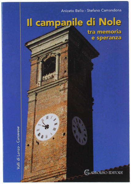 IL CAMPANILE DI NOLE TRA MEMORIA E SPERANZA. Ricordi e …