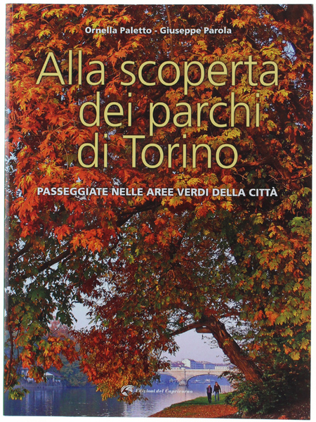 ALLA SCOPERTA DEI PARCHI DI TORINO. Passeggiate nelle aree verdi …