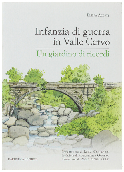 INFANZIA DI GUERRA IN VALLE CERVO. Un giardino di ricordi.