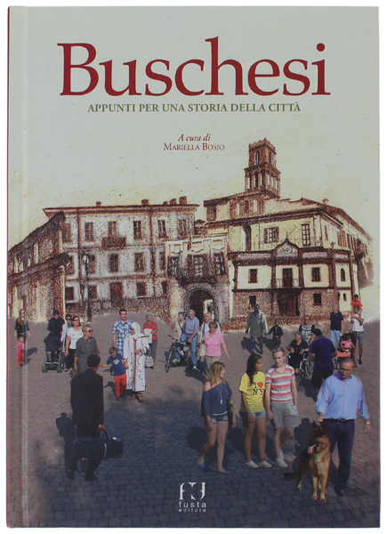 BUSCHESI. Appunti per una storia della città.