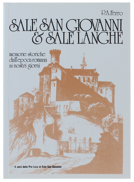 SALE SAN GIOVANNI & SALE LANGHE. Memorie storiche dall'epoca romana …