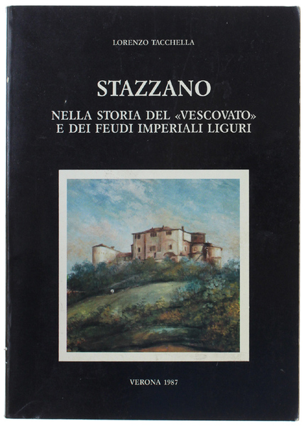 STAZZANO NELLA STORIA DEL "VESCOVATO" E DEI FEUDI IMPERIALI LIGURI. …