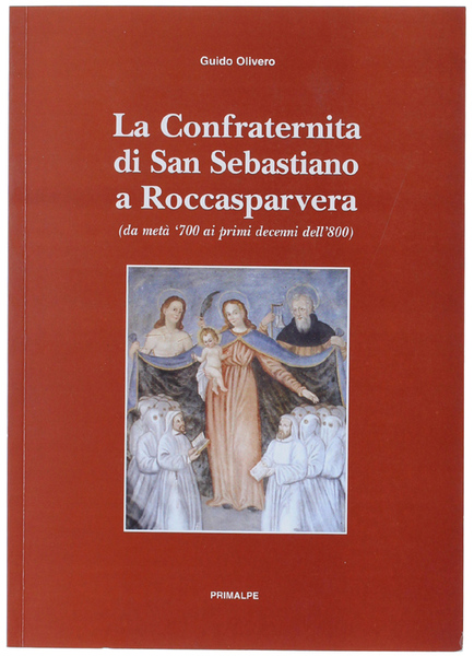 LA CONFRATERNITA DI SAN SEBASTIANO A ROCCASPARVERA (DA META' '700 …