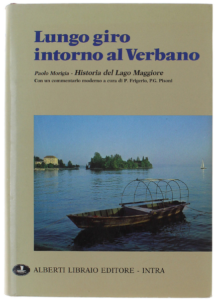 LUNGO GIRO INTORNO AL VERBANO - HISTORIA DELLA NOBILTA' ET …