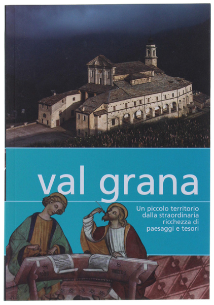 VAL GRANA. Un piccolo territorio dalla straordinaria ricchezza di paesaggi …